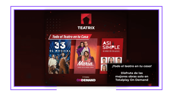 México: Teatrix activa nueva vertical de negocio al sumar sus contenidos a Totalplay bajo la modalidad transaccional