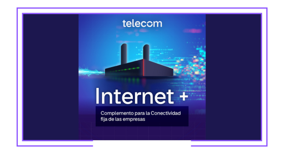 Argentina:  Telecom lanzó Internet+, un servicio de conectividad ininterrumpida para empresas que utiliza tanto la red fija como la móvil